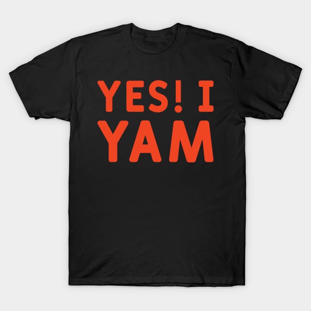 Yes! I Yam complementary of She Is My Sweet Potato Matching Couple Gifts T-Shirt by Krishnansh W.